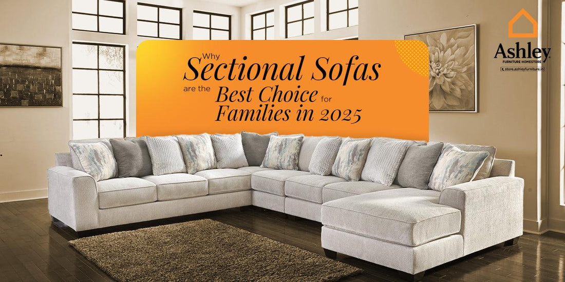 Why Sectional Sofas Are the Best Choice for Families in 2025