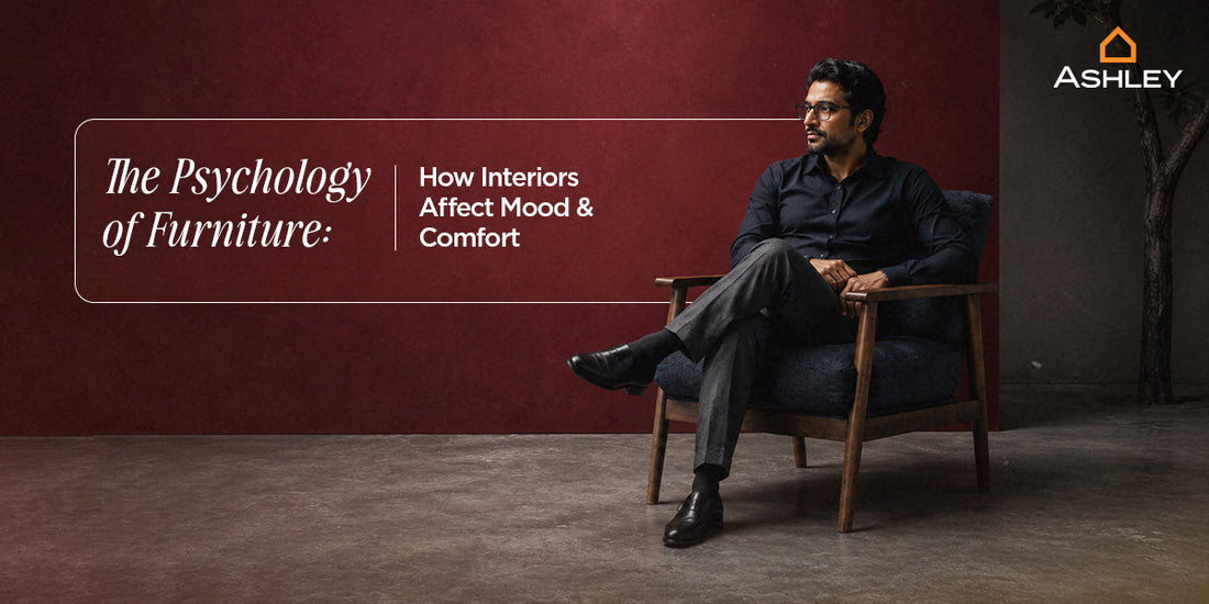 The Psychology of Furniture: How Interiors Affect Mood and Comfort