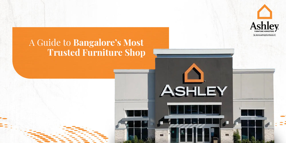 A Guide to Bangalore’s Most Trusted Furniture Shop