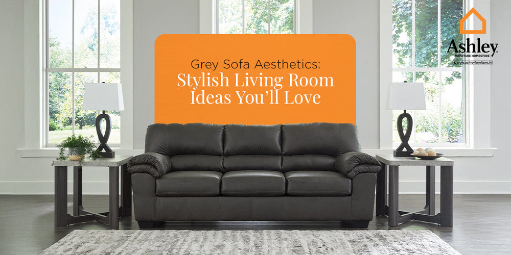 Grey Sofa Aesthetics: Stylish Living Room Ideas You’ll Love