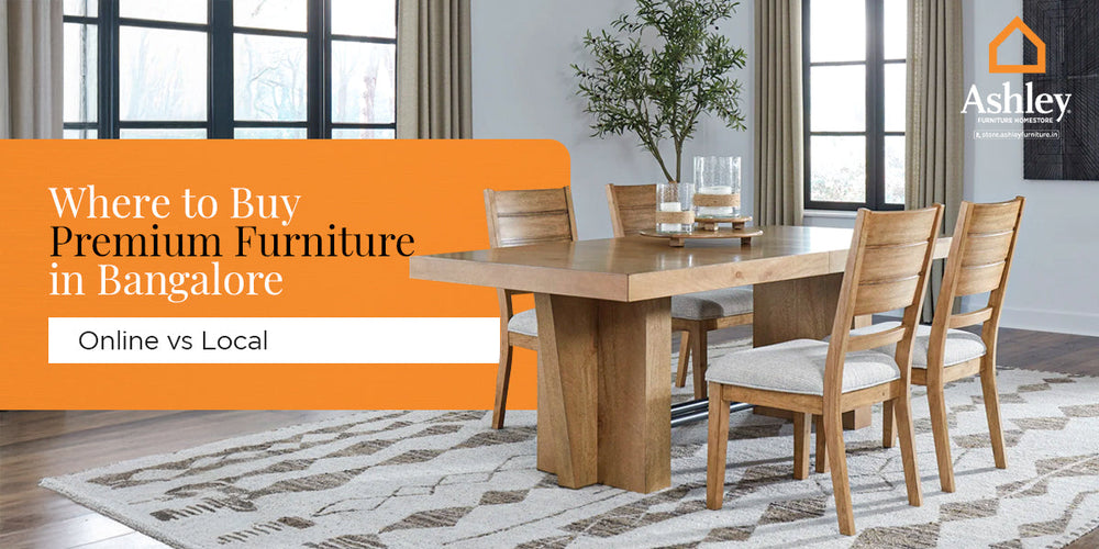 Where to Buy Premium Furniture in Bangalore: Online vs Local