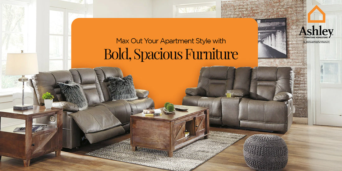 Max Out Your Apartment Style with Bold, Spacious Furniture