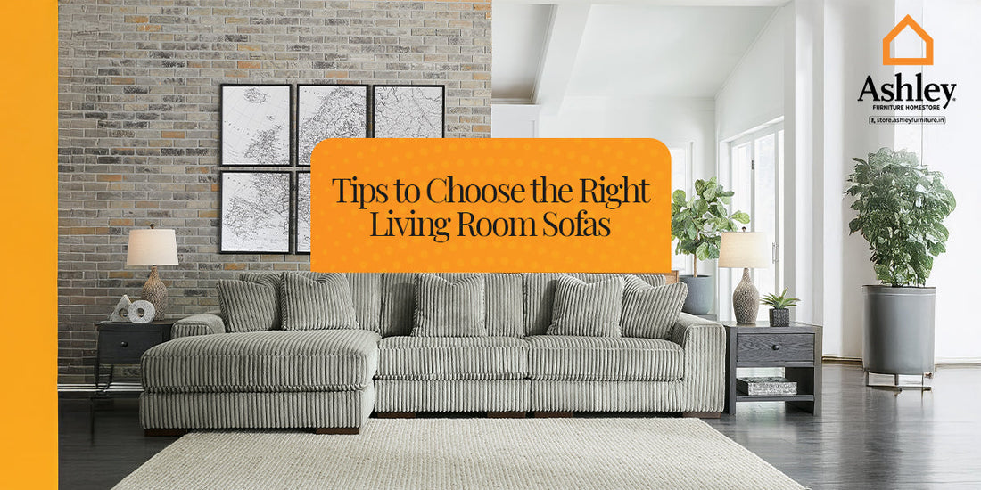 3 Tips to Choose the Right Living Room Sofas