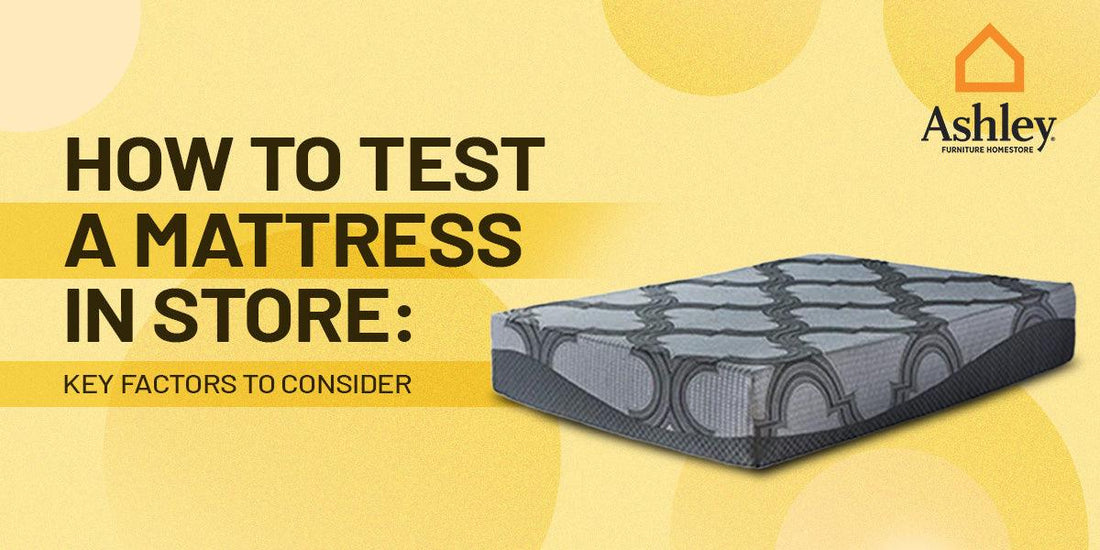 How to Test a Mattress in Store: Key Factors to Consider