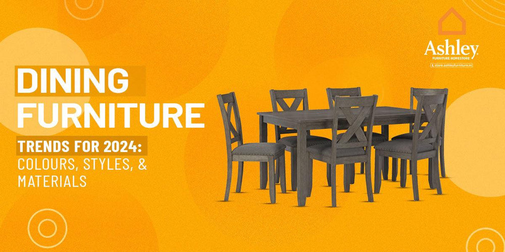 Dining Furniture Trends for 2024: Colours, Styles, and Materials