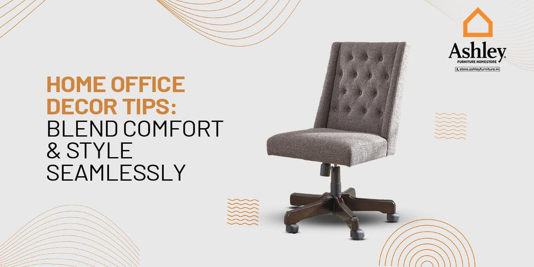 Home Office Decor Tips: Blend Comfort and Style Seamlessly